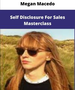 Megan Macedo Self Disclosure For Sales Masterclass