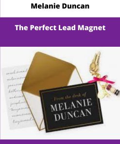 Melanie Duncan The Perfect Lead Magnet