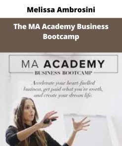 Melissa Ambrosini – The MA Academy Business Bootcamp | Available Now !
