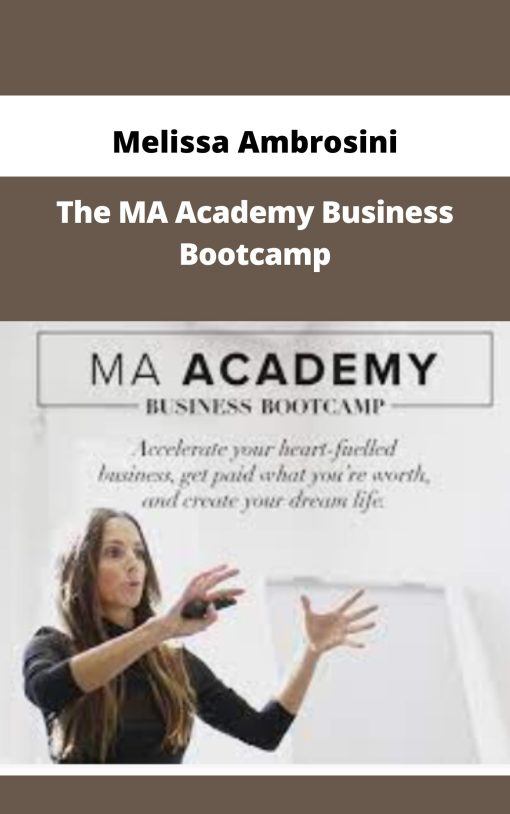 Melissa Ambrosini – The MA Academy Business Bootcamp | Available Now !