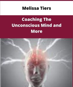 Melissa Tiers Coaching The Unconscious Mind and More