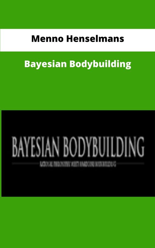 Menno Henselmans Bayesian Bodybuilding
