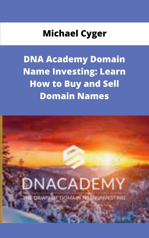 Michael Cyger DNA Academy Domain Name Investing Learn How to Buy and Sell Domain Names