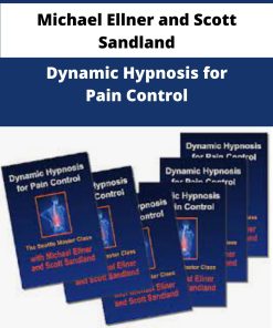 Michael Ellner and Scott Sandland Dynamic Hypnosis for Pain Control