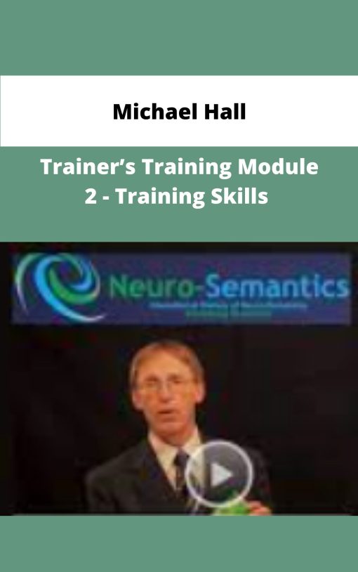 Michael Hall Trainers Training Module Training Skills