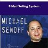 Michael Senoff Ben Settle B Mail Selling System