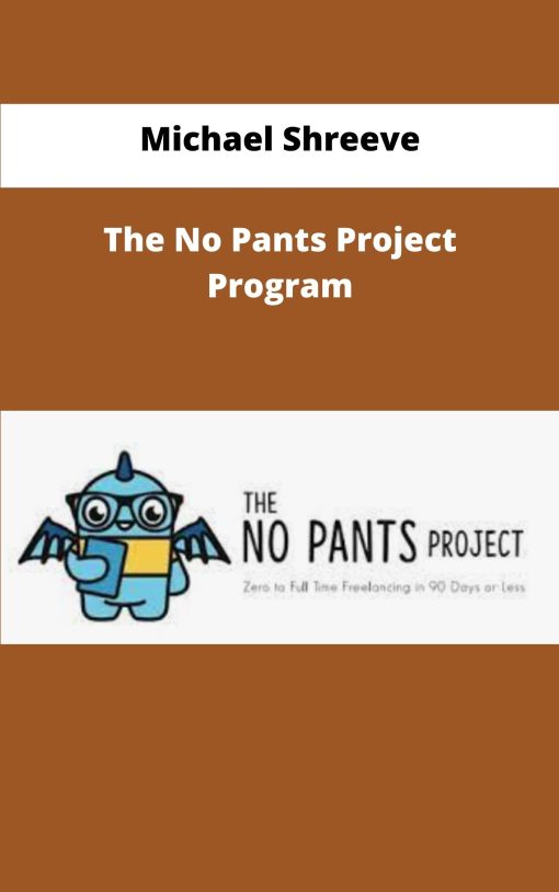 Michael Shreeve The No Pants Project Program