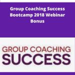 Michelle Schubnel - Group Coaching Success Bootcamp 2018 Webinar Bonus | Available Now !