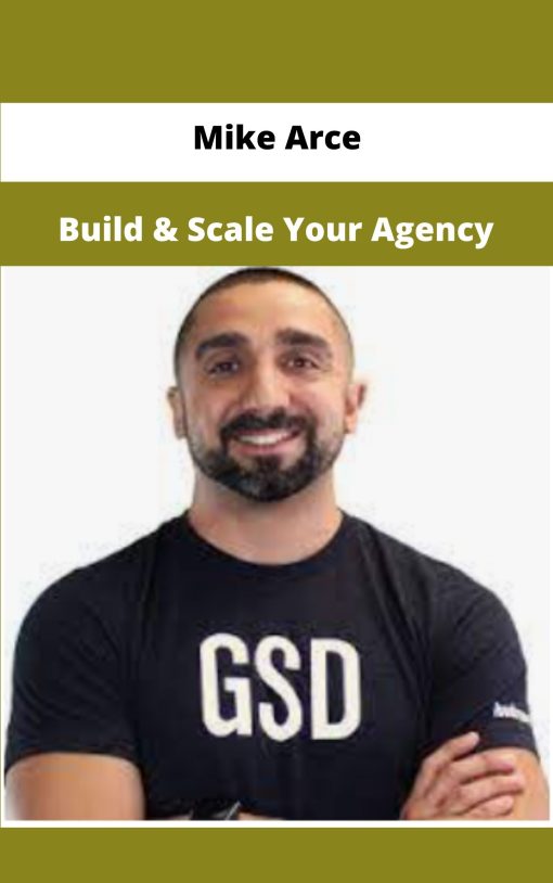 Mike Arce Build Scale Your Agency