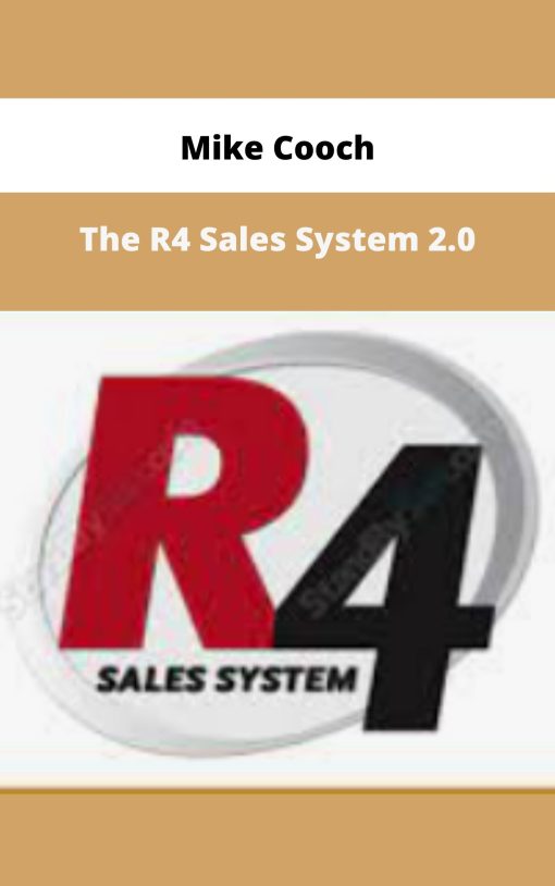 Mike Cooch – The R4 Sales System 2.0 | Available Now !