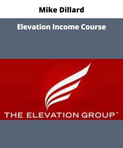 Mike Dillard – Elevation Income Course | Available Now !