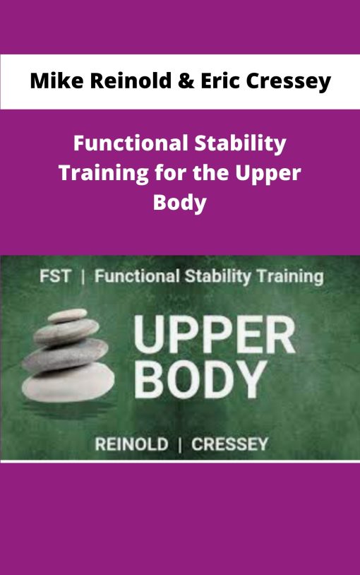 Mike Reinold Eric Cressey Functional Stability Training for the Upper Body