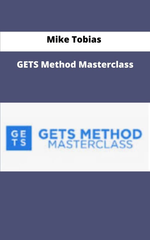 Mike Tobias GETS Method Masterclass