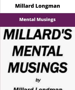 Millard Longman Mental Musings