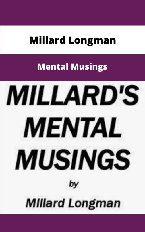 Millard Longman Mental Musings