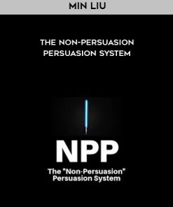 Min Liu – The Non-Persuasion Persuasion System | Available Now !