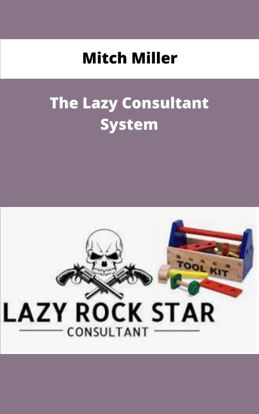 Mitch Miller The Lazy Consultant System