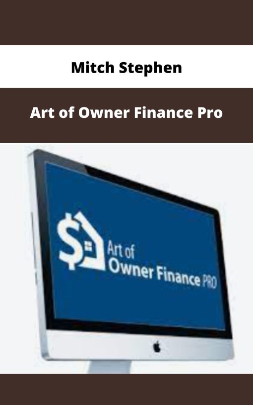 Mitch Stephen – Art of Owner Finance Pro | Available Now !
