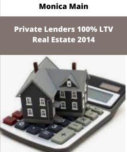Monica Main Private Lenders LTV Real Estate