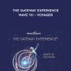 Monroe Institute (Hemi-Sync) – The Gateway Experience – Wave VII – Voyager | Available Now !