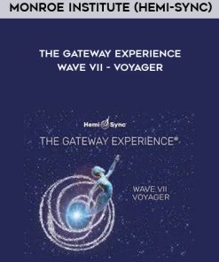 Monroe Institute (Hemi-Sync) – The Gateway Experience – Wave VII – Voyager | Available Now !