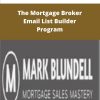 Mortgage Sales Mastery The Mortgage Broker Email List Builder Program