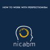 NICABM – How to Work with Perfectionism | Available Now !