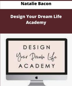 Natalie Bacon Design Your Dream Life Academy