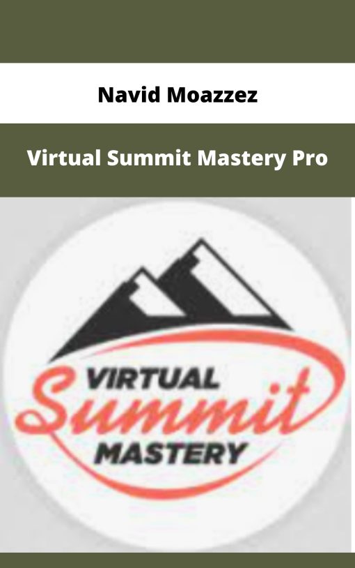 Navid Moazzez – Virtual Summit Mastery Pro| Available Now !