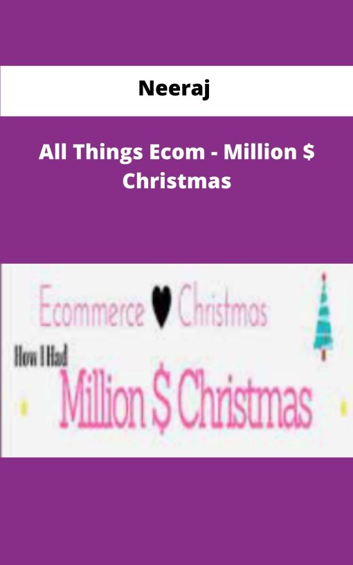Neeraj All Things Ecom Million Christmas