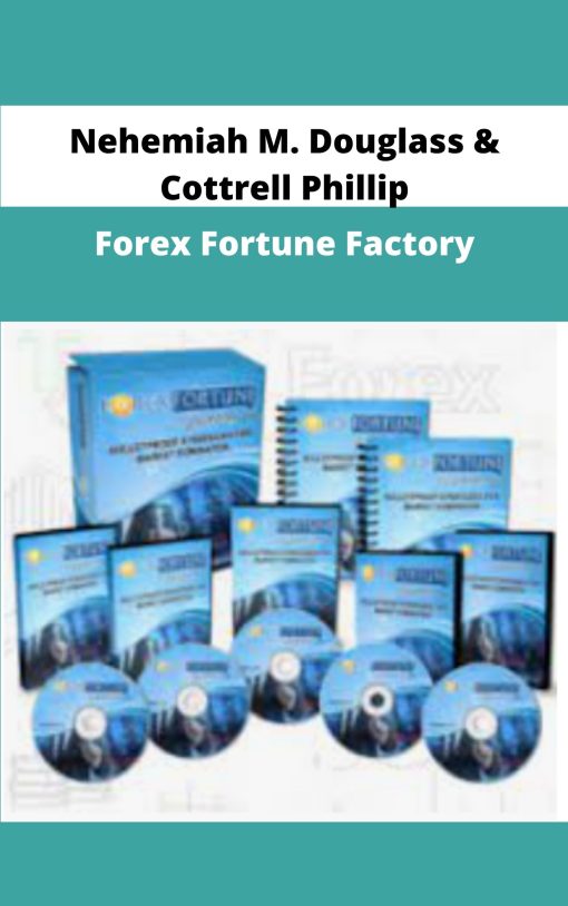 Nehemiah M Douglass Cottrell Phillip Forex Fortune Factory