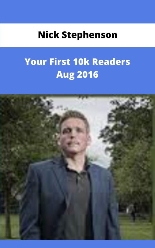 Nick Stephenson Your First k Readers Aug