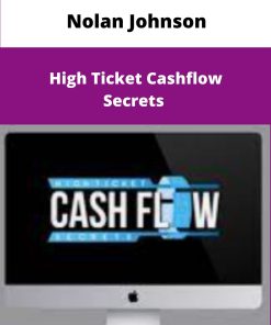 Nolan Johnson High Ticket Cashflow Secrets