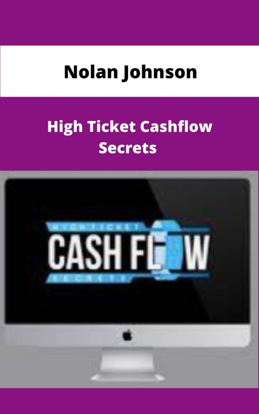 Nolan Johnson High Ticket Cashflow Secrets