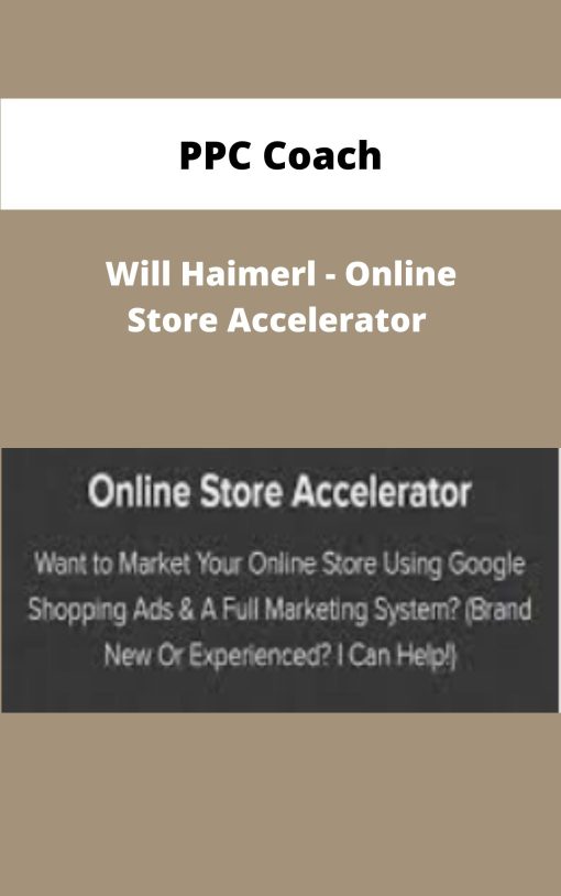 PPC Coach Will Haimerl Online Store Accelerator