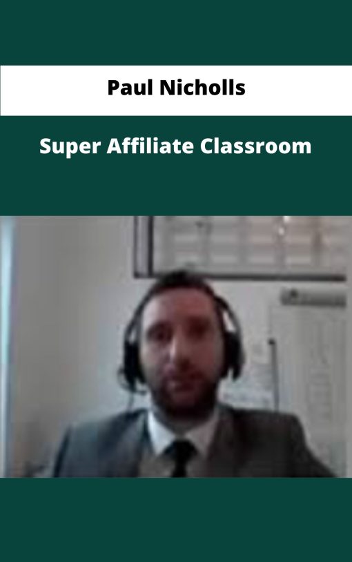 Paul Nicholls Super Affiliate Classroom