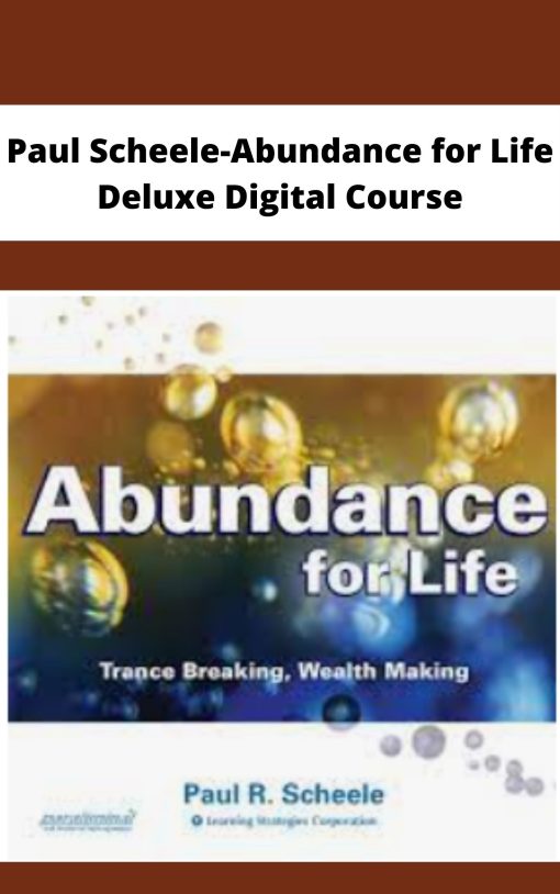 Paul Scheele Abundance for Life Deluxe Digital Course