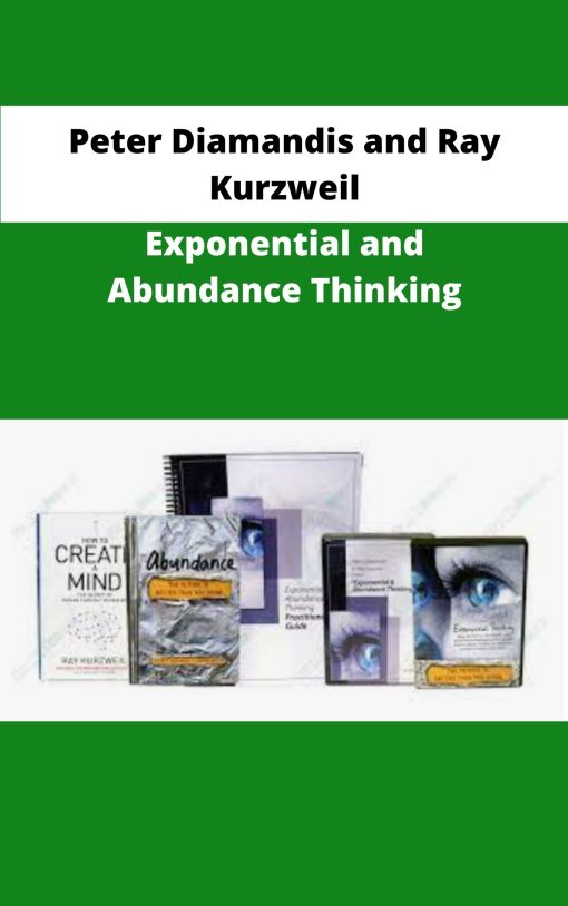 Peter Diamandis and Ray Kurzweil Exponential and Abundance Thinking