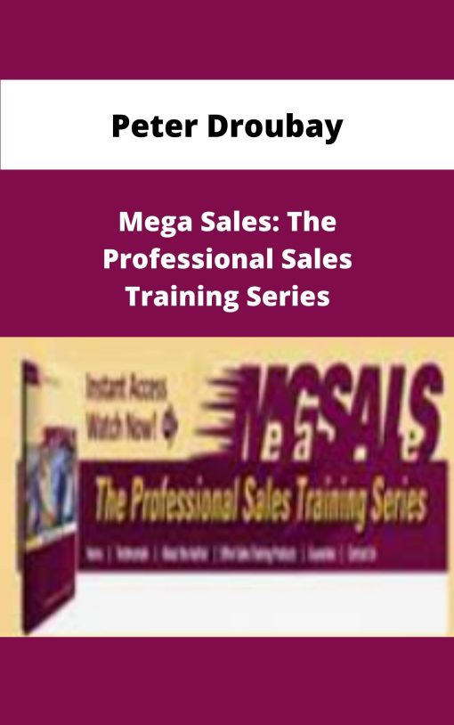 Peter Droubay Mega Sales The Professional Sales Training Series