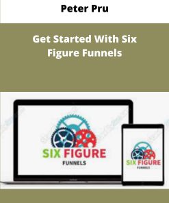 Peter Pru Get Started With Six Figure Funnels