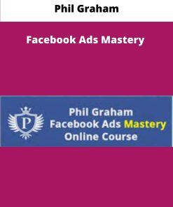 Phil Graham Facebook Ads Mastery