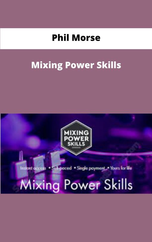 Phil Morse Mixing Power Skills