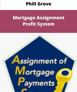 Phill Grove Mortgage Assignment Profit System