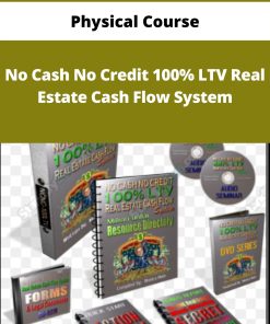 Physical Course – No Cash No Credit 100% LTV Real Estate Cash Flow System | Available Now !