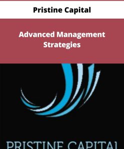 Pristine Capital – Advanced Management Strategies – Home Study | Available Now !
