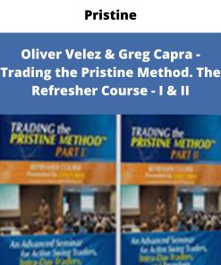 Pristine – Oliver Velez & Greg Capra – Trading the Pristine Method. The Refresher Course – I & II | Available Now !