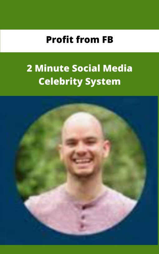 Profit from FB Minute Social Media Celebrity System