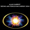 Quantum Touch – Alain Harriot – Seeing and Perceiving Energy 2004 | Available Now !