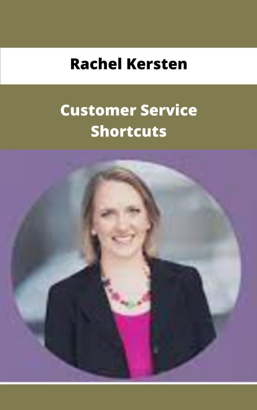 Rachel Kersten Customer Service Shortcuts