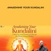 Raja Choudhury – Awakening your Kundalini | Available Now !
